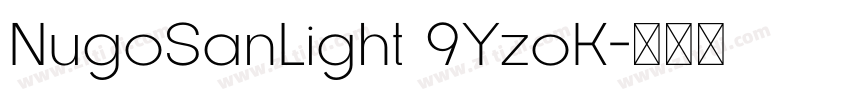 NugoSanLight 9YzoK字体转换 NugoSanLight 9YzoK字体转换